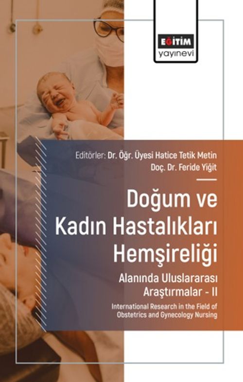 Doğum ve Kadın Hastalıkları Hemşireliği Alanında Uluslararası Araştırmalar –II