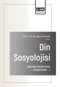 Din Sosyolojisi Alanında Uluslararası Araştırmalar–I