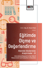 Eğitimde Ölçme ve Değerlendirme Alanında Uluslararası Araştırmalar-III / International Research in the Field of Measurement and Evaluation in 