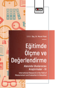 Eğitimde Ölçme ve Değerlendirme Alanında Uluslararası Araştırmalar-III / International Research in the Field of Measurement and Evaluation in 