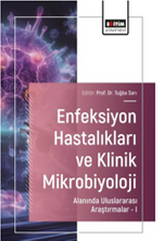 Enfeksiyon Hastalıkları ve Klinik Mikrobiyoloji Alanında Uluslararası Araştırmalar – I