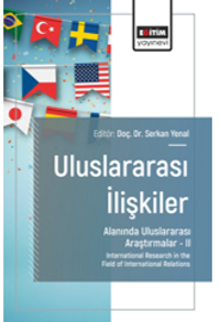 Uluslararası İlişkiler Alanında Uluslararası Araştırmalar –II / International Research in the Field of International Relations