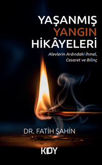 Yaşanmış Yangın Hikayeleri 