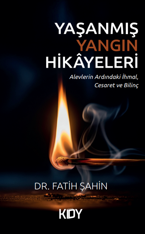 Yaşanmış Yangın Hikayeleri 