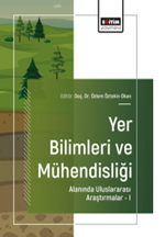 Yer Bilimleri ve Mühendisliği Alanında Uluslararası Araştırmalar –I
