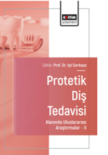 Protetik Diş Tedavisi Alanında Uluslararası Araştırmalar –II
