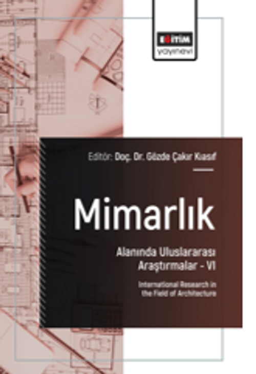 Mimarlık Alanında Uluslararası Araştırmalar –VI / International Research in the Field of Architecture