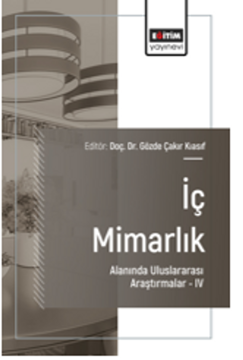 İç Mimarlık Alanında Uluslararası Araştırmalar –IV
