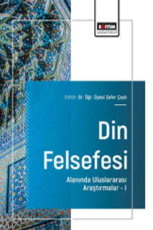 Din Felsefesi Alanında Uluslararası Araştırmalar –I