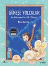 G&uuml;neşe Yolculuk: Hz. Muhammed (S.A.V)'in Hayatı