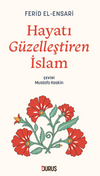 Hayatı G&uuml;zelleştiren İslam