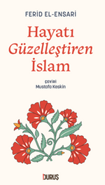 Hayatı Güzelleştiren İslam