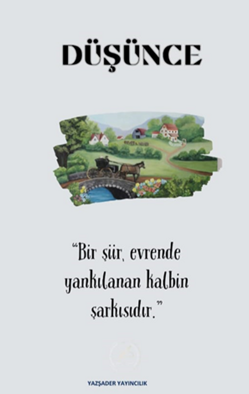 Düşünce / Bir Şiir Evrende Yankılanan Kalbin Şarkısıdır