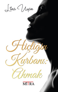 Hiçliğin Kurbanı:Ahmak