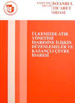 Ülkemizde Atık Yönetimi İdaresine İlişkin Düzenlemeler ve Kazançlı Çevre idaresi