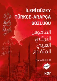 İleri Düzey Türkçe-Arapça Sözlüğü 