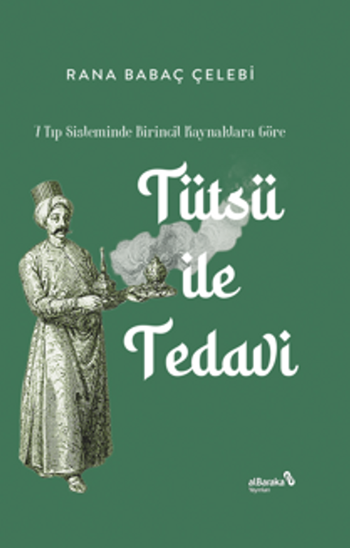 Tütsü İle Tedavi -7 Tıp Sisteminde Birincil Kaynaklara Göre