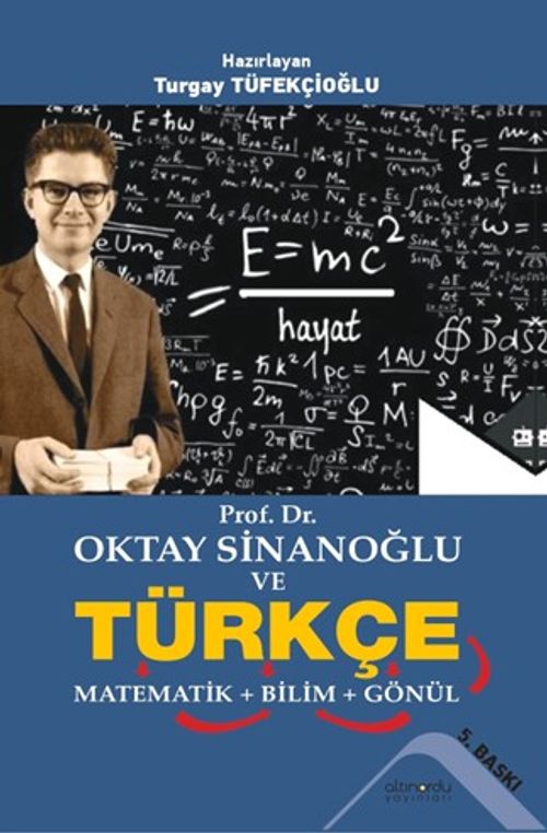 Prof. Dr. Oktay Sinanoğlu ve Türkçe Matematik + Bilim + Gönül