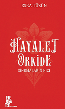 Hayalet Orkide: Sinemaların Kızı