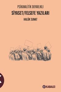 Siyaset / Felsefe Yazıları Psikanalitik Duyarlıklı