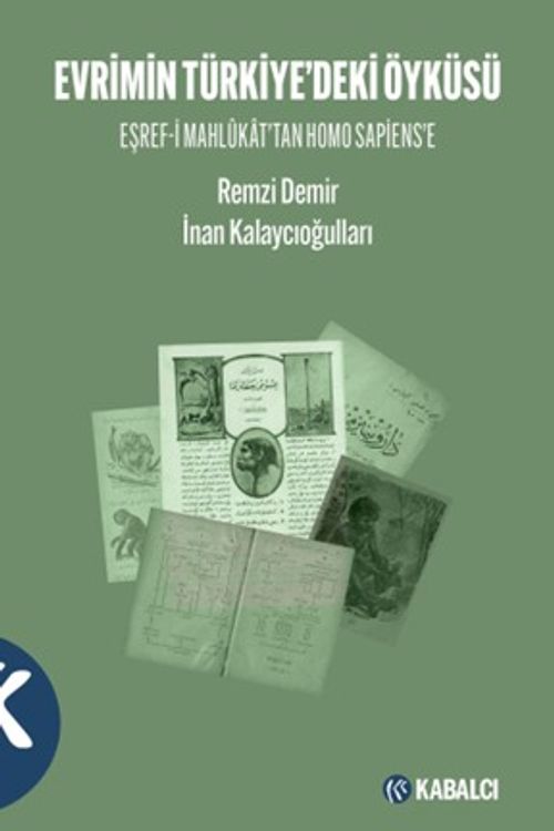 Evrimin Türkiye'deki Öyküsü Eşref-i Mahlûkat'tan Homo Sapiens'e