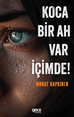 Koca Bir Ah Var İçimde!