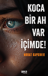 Koca Bir Ah Var İçimde!