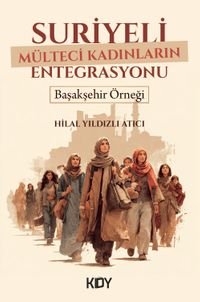 Suriyeli Mülteci Kadınların Entegrasyonu