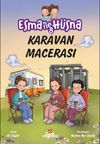 Esma ile H&uuml;sna 8 / Karavan Macerası
