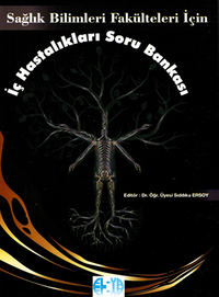 Sağlık Bilimleri Fakülteleri İçin İç Hastalıkları Soru Bankası