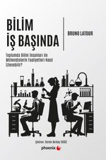 Bilim İş Başında & Toplumda Bilim İnsanları İle Mühendislerin Faaliyetleri Nasıl İzlenebilir?