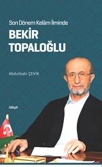 Son Dönem Kelam İlminde Bekir Topaloğlu