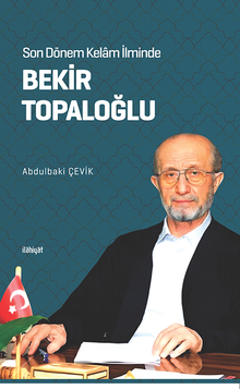 Son Dönem Kelam İlminde Bekir Topaloğlu