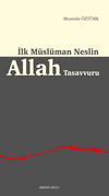 İlk M&uuml;sl&uuml;man Neslin Allah Tasavvuru