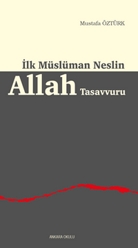 İlk Müslüman Neslin Allah Tasavvuru