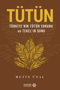 Tütün & Türkiye'nin Tütün Sorunu ve Tekel'in Sonu