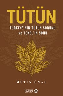 Tütün & Türkiye'nin Tütün Sorunu ve Tekel'in Sonu
