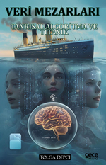 Veri Mezarları / Tansrısal Algoritma ve Titanik