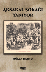 Aksakal Sokağı Yanıyor