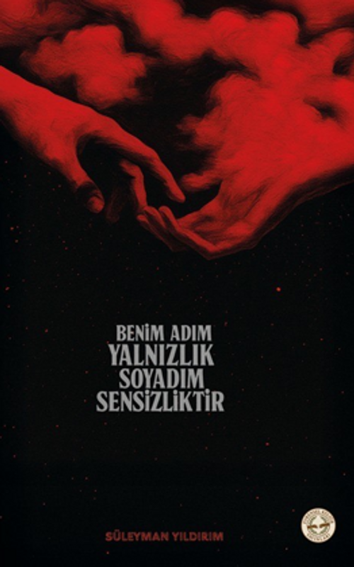 Benim Adım Yalnızlık Soyadım Sensizliktir