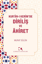 Kur'an-ı Kerim'de Diriliş ve Ahiret