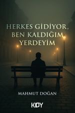 Herkes Gidiyor, Ben Kaldığım Yerdeyim 