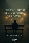 Herkes Gidiyor, Ben Kaldığım Yerdeyim 