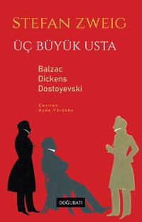Üç Büyük Usta & Balzac - Dickens - Dostoyevski