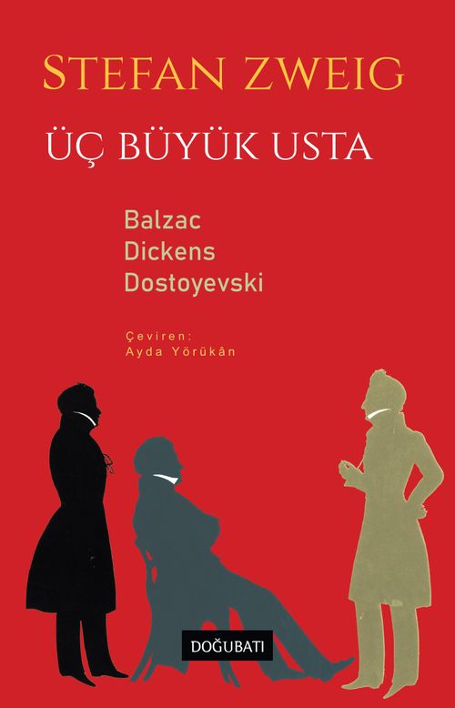 Üç Büyük Usta & Balzac - Dickens - Dostoyevski