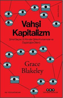 Vahşi Kapitalizm & Şirket Suçları, El Altından Şirket Kurtarmalar ve Özgürlüğün Ölümü 