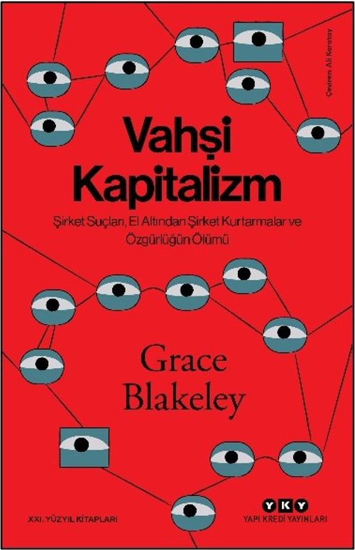 Vahşi Kapitalizm & Şirket Suçları, El Altından Şirket Kurtarmalar ve Özgürlüğün Ölümü 