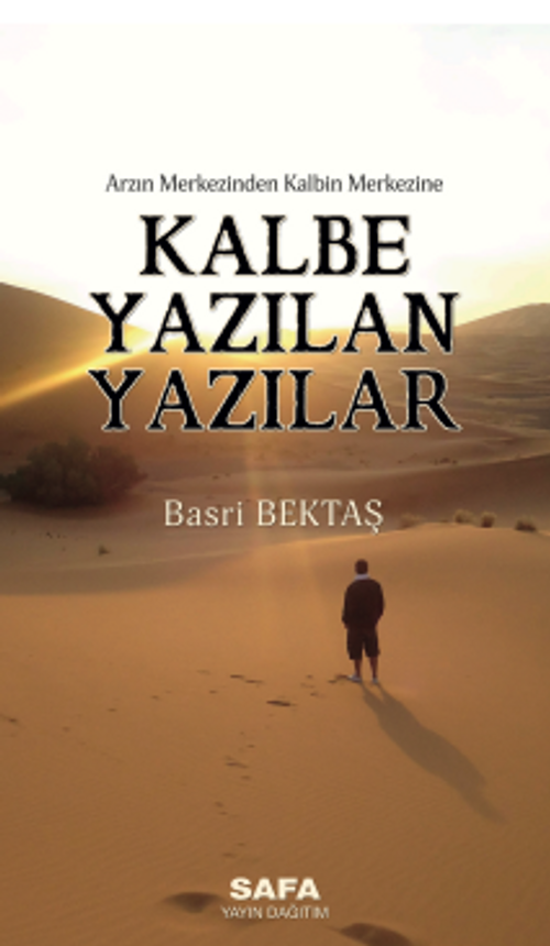 Arzın Merkezinden Kalbin Merkezine Kalbe Yazılan Yazılar