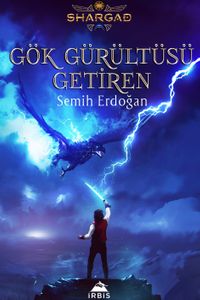 Gök Gürültüsü Getiren & Şargad Destanı 1. Kitap