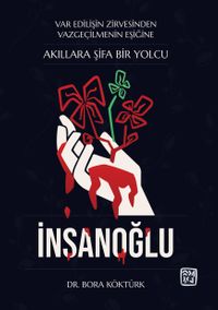 Akıllara Şifa Bir Yolcu: İnsanoğlu